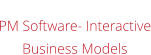 PM Software- InteractiveBusiness Models